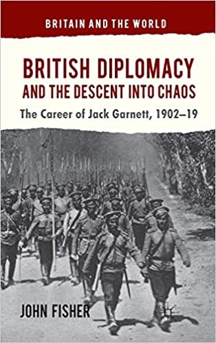 British Diplomacy and the Descent into Chaos (Britain and the World) indir