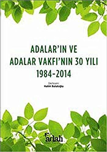 ADALARIN VE ADALAR VAKFININ 30 YILI 1984-2014