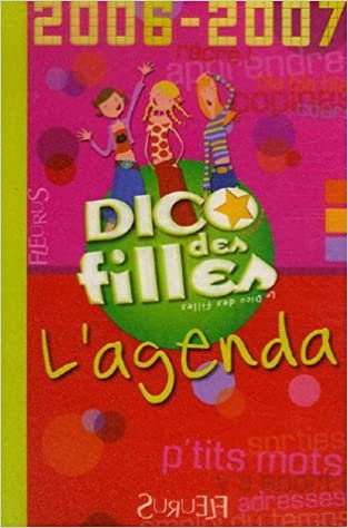 AGENDA DICO DES FILLES 2006/2007 (DICO DES FILLES AGENDA) indir