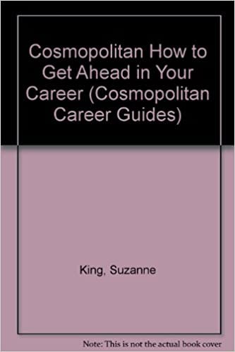 "Cosmopolitan" How to Get Ahead in Your Career ("Cosmopolitan" Career Guides)
