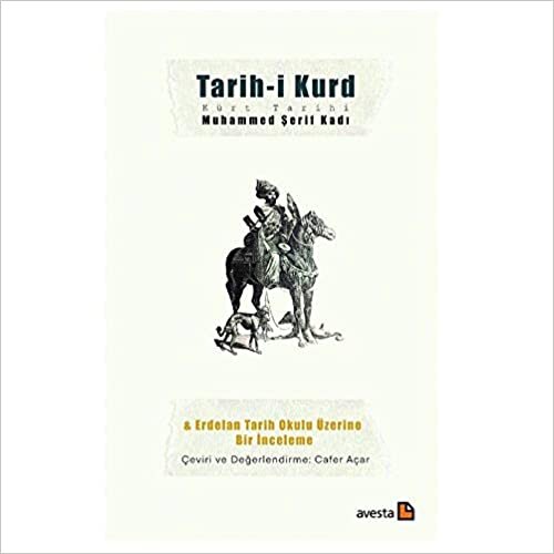 Tarih-i Kurd - Kürt Tarihi: Erdelan Tarih Okulu Üzerine Bir İnceleme