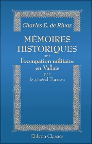 Mémoires historiques sur l'occupation militaire en Vallais par le général Turreau indir
