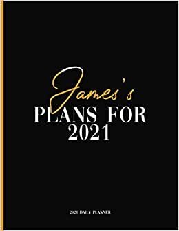 James's Plans For 2021: Daily Planner 2021, January 2021 to December 2021 Daily Planner and To do List, Dated One Year Daily Planner and Agenda ... Personalized Planner for Friends and Family indir