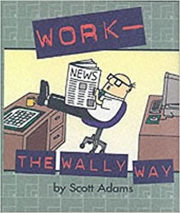 Dilbert;Work the Wally Way