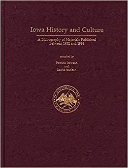 Iowa History and Culture: A Bibliography of Materials Published Between 1952 and 1986