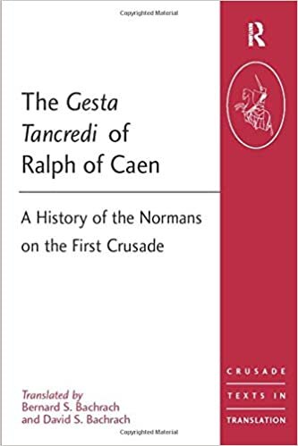 The Gesta Tancredi of Ralph of Caen: A History of the Normans on the First Crusade (Crusade Texts in Translation)