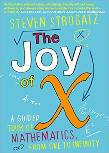 The Joy of X: A Guided Tour of Mathematics, from One to Infinity