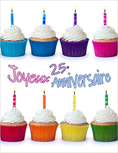 Joyeux 25e Anniversaire: Livre Mignon D'anniversaire de Cupcake à utiliser comme Journal ou Cahier. Mieux Qu’une Carte D’anniversaire! indir