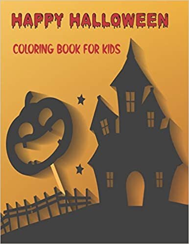 Happy Halloween Coloring book for Kids: Spooky Scary Halloween Theme with Bat, Witch with Broom, Dracula and many More.