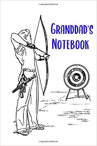 Granddad's Notebook: Archery theme 120 lined page journal to write in. 6 x 9 inches in size.