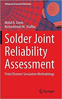 Solder Joint Reliability Assessment: Finite Element Simulation Methodology (Advanced Structured Materials) indir