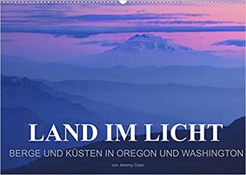 Land im Licht - Berge und Küsten in Oregon und Washington - von Jeremy Cram (Wandkalender 2022 DIN A2 quer): Stimmungsvolle Fotos von Bergen und ... (Monatskalender, 14 Seiten ) (CALVENDO Orte) indir