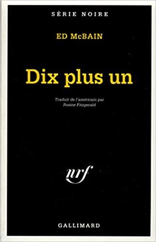 Dix Plus Un (Serie Noire 1)