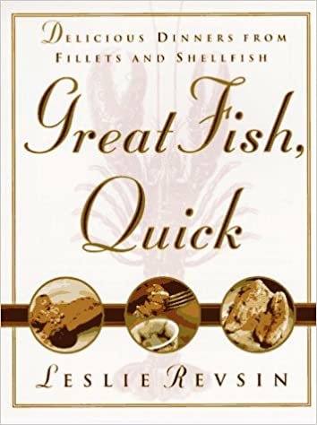 Great Fish, Quick: Delicious Dinners from Fillets and Shellfish
