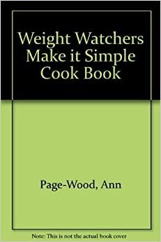 Weight Watchers Make it Simple Cook Book