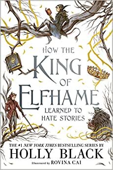 How the King of Elfhame Learned to Hate Stories (The Folk of the Air series) Perfect Christmas gift for fans of Fantasy indir