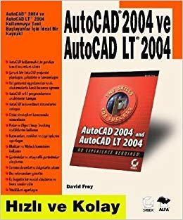AutoCad 2004 ve AutoCad LT 2004: Hızlı ve Kolay