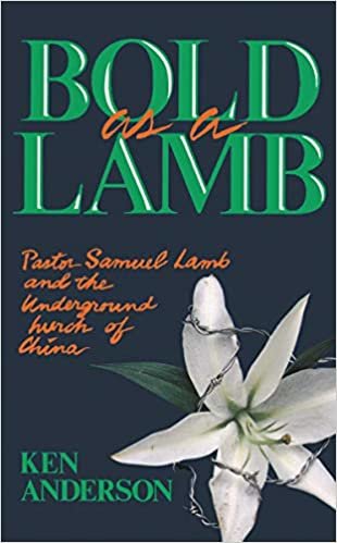 Bold as a Lamb: Pastor Samuel Lamb and the Underground Church of China indir