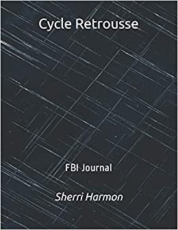 Cycle Retrousse: FBI Journal (Radical Order)