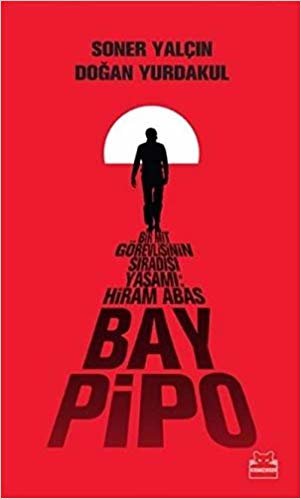 Bay Pipo: Bir Mit Görevlislnin Sıradışı Yaşamı: Hiram Abas