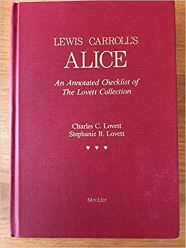 Lewis Carroll's Alice: An Annotated Checklist of the Lovett Collection, 1965-88 indir