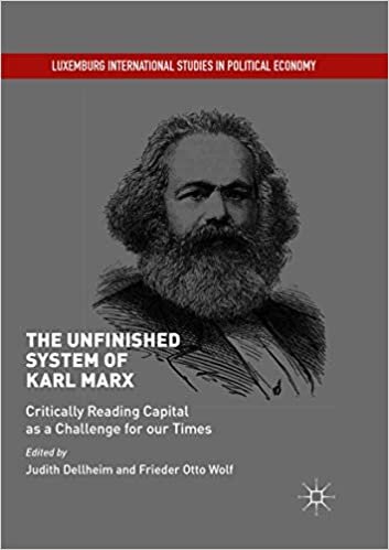The Unfinished System of Karl Marx: Critically Reading Capital as a Challenge for our Times (Luxemburg International Studies in Political Economy)