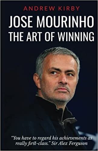 Jose Mourinho: The Art of Winning: What the appointment of 'the Special One' tells us about Manchester United and the Premier League indir