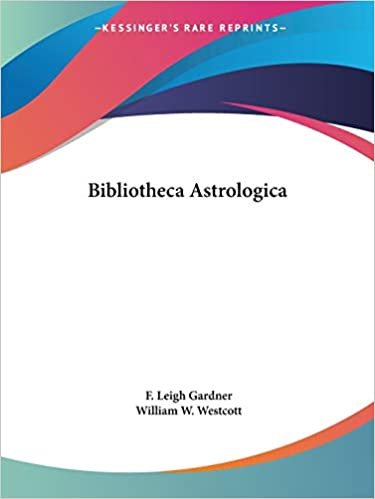 Bibliotheca Astrologica: Catalog of Astrological Publications of the 15th Through the 19th Centuries