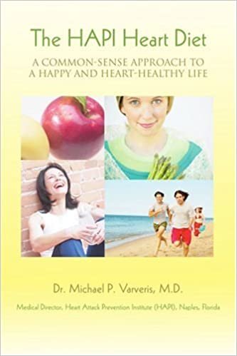 The Hapi Heart Diet: A Common-Sense Approach to a Happy and Heart-Healthy Life indir