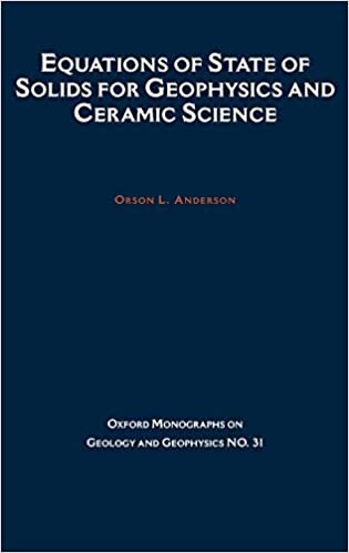 Equations of State for Solids in Geophysics and Ceramic Science (Oxford Monographs on Geology and Geophysics) indir