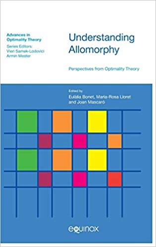 Understanding Allomorphy: Perspectives from Optimality Theory (Advances in Optimality Theory)