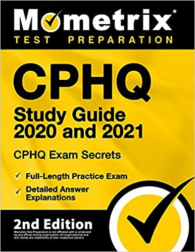 CPHQ Study Guide 2020 and 2021 - CHPQ Exam Secrets, Full-Length Practice Exam, Detailed Answer Explanations: [2nd Edition]