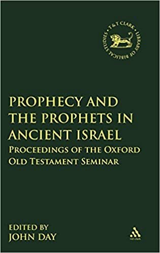 Prophecy and the Prophets in Ancient Israel: Proceedings of the Oxford Old Testament Seminar (Library of Hebrew Bible/Old Testament Studies)