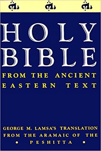 The Holy Bible from the Ancient Eastern Text: George M. Lamsa's Translations from the Aramaic of the Peshitta