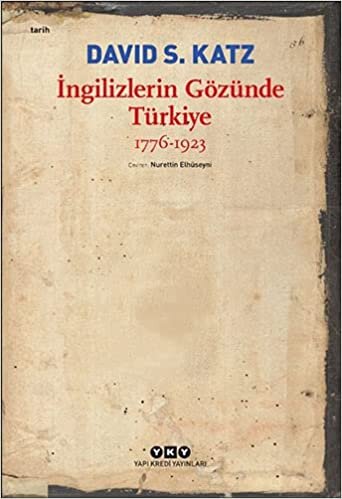 İngilizlerin Gözünde Türkiye: 1776-1923 indir