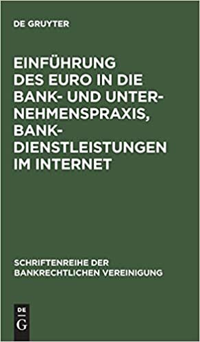 Einführung des Euro in die Bank- und Unternehmenspraxis, Bankdienstleistungen im Internet (Schriftenreihe Der Bankrechtlichen Vereinigung)