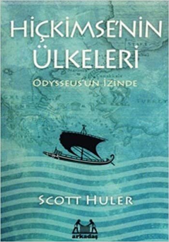 HİÇKİMSENİN ÜLKELERİ: Odysseus'un İzinde