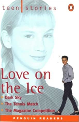 Teenstories Love on the Ice (Penguin Readers (Graded Readers))