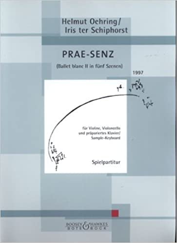 Prae-Senz: Ballet blanc II in 5 Szenen. Violine, Violoncello und präpariertes Klavier (Smple-Keyboard). Spielpartitur. indir