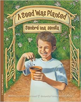 A Seed Was Planted/Sembre Una Semilla