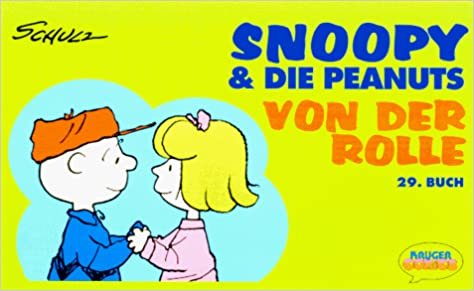 Snoopy & die Peanuts, Bd.29, Von der Rolle