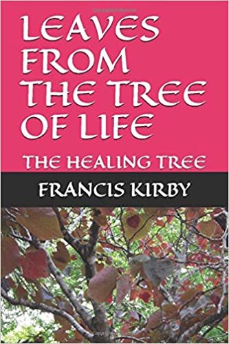 LEAVES FROM THE TREE OF LIFE: THE HEALING TREE