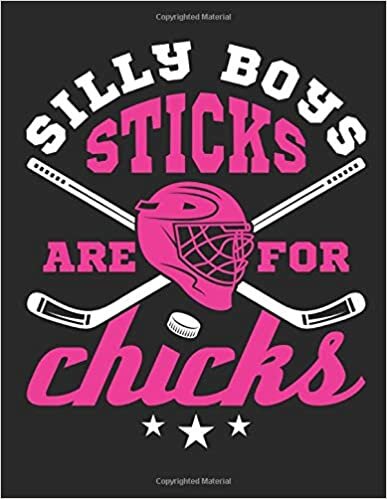 Silly Boys Sticks Are for Chicks: Girls Hockey Student Planner, 2020-2021 Academic Year Calendar Organizer, Large Weekly Agenda (August - July) indir