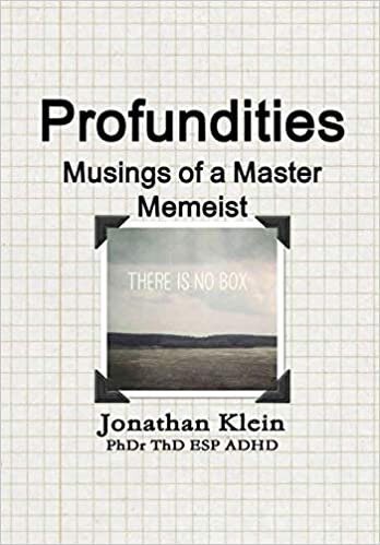 Profundities - "Musings of a Master Memeist"