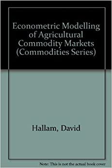 Econometric Modelling of Agricultural Commodity Markets (Routledge Commodity Series, Band 30)