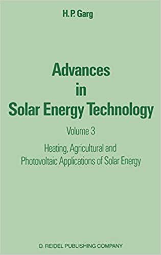 Advances in Solar Energy Technology: Volume 3 Heating, Agricultural and Photovoltaic Applications of Solar Energy: 003