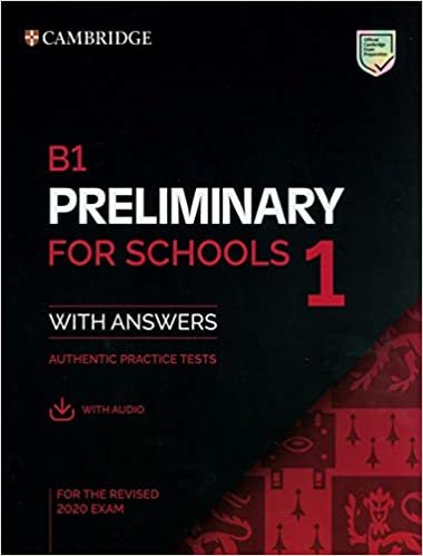 B1 Preliminary for Schools 1 for the Revised 2020 Exam Student's Book with Answers with Audio: Authentic Practice Tests (PET Practice Tests)