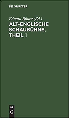 Alt-Englische Schaubühne, Theil 1