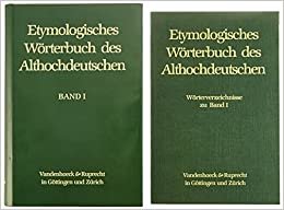 Etymologisches Woerterbuch des Althochdeutschen. Band 1: -a bezzisto (Etymologisches Worterbuch Des Althochdeutschen)