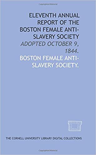 Eleventh annual report of the Boston Female Anti-slavery Society: adopted October 9, 1844.